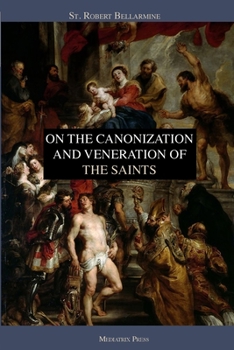 Paperback On the Canonization and Veneration of the Saints Book