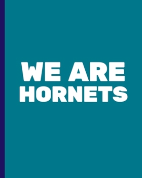 WE ARE HORNETS: Basketball Game Stats Book, Large Size (8" X 10"), 164 Pages (82 Games), Log The Best Player You Love, Coaching Notebook, Basketball ... and Tactics for Basketball (NBA TEAM)