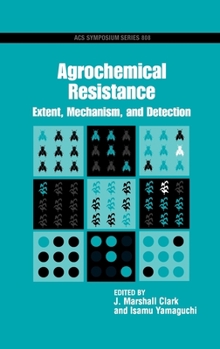 Hardcover Agrochemical Resistance: Extent, Mechanism, and Detection Book