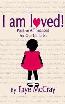 Paperback I am loved! Positive Affirmations For Our Children Book