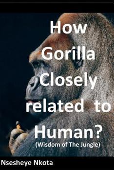 Paperback How Gorilla Closely related to Human?: Wisdom of the Jungle Book