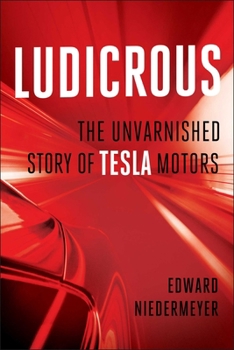 Hardcover Ludicrous: The Unvarnished Story of Tesla Motors Book