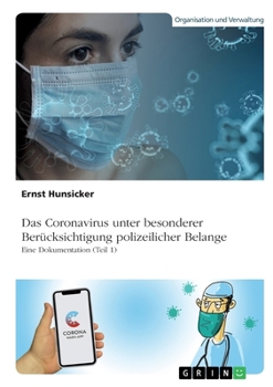 Paperback Das Coronavirus unter besonderer Berücksichtigung polizeilicher Belange: Eine Dokumentation (Teil 1) [German] Book