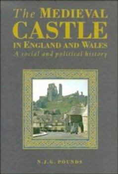 Hardcover The Medieval Castle in England and Wales: A Political and Social History Book