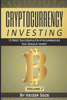 Paperback Cryptocurrency Investing: 13 most successful Cryptocurrencies you should Invest Book