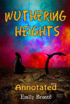 Paperback Wuthering Heights By Emily Bront? (Gothic fiction, Romance novel, Tragedy) "Unabridged & Annotated" Book