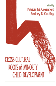 Paperback Cross-Cultural Roots of Minority Child Development Book