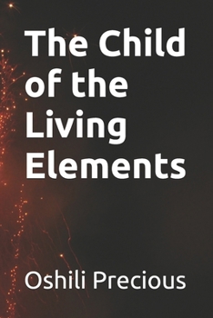 Paperback The Child of the Living Elements: Adaku Book