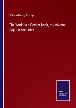 Paperback The World in a Pocket Book, or Universal Popular Statistics Book