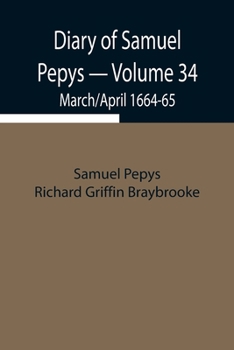 Paperback Diary Of Samuel Pepys - Volume 34: March/April 1664-65 Book