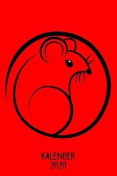 Kalender 2020: Terminkalender Jahr Der Ratte Als Geschenk Für Chinesen Jahreskalender 2020 A5 1 Woche 2 Seiten / 6X9 Zoll 120 Seiten / Terminplaner ... Chinesischen Neujahrsfest (German Edition)