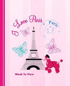 Paperback I Love Paris: Week to View Diary Book