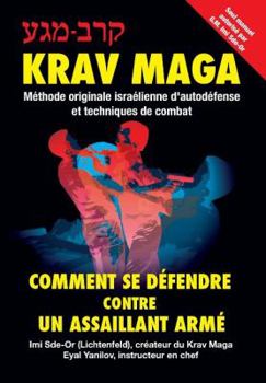 Paperback Krav-Maga: Comment se défendre contre un assaillant armé Méthode originale israélienne d'autodéfense et techniques de combat [French] Book