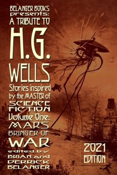 Paperback A Tribute to H.G. Wells, Stories Inspired by the Master of Science Fiction Volume 1: Mars: Bringer of War Book