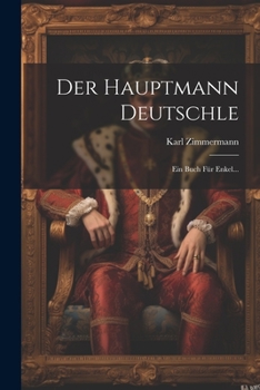 Paperback Der Hauptmann Deutschle: Ein Buch Für Enkel... [German] Book