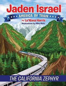 Jaden Israel: America by Train: The California Zephyr
