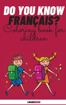Do You Know Français?: Coloring Book For Children