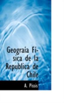 Paperback Geograisa Fissica de La Republica de Chile Book