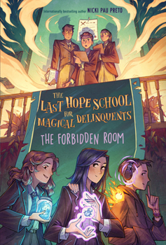 The Forbidden Room - Book #2 of the Last Hope School for Magical Delinquents