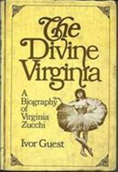 Hardcover The Divine Virginia: A Biography of Virginia Zucchi Book