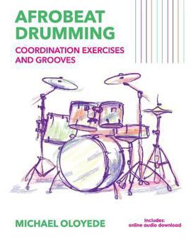 Paperback Afrobeat Drumming: Coordination Exercises and Grooves with Audio Access Book