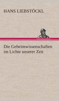 Hardcover Die Geheimwissenschaften im Lichte unserer Zeit [German] Book
