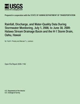 Rainfall, Discharge, and Water-Quality Data During Stormwater Monitoring, July 1, 2008 to June 30, 2009: Halawa Steam Drainage Basin and the H-1 Storm Drain, Oahu, Hawaii