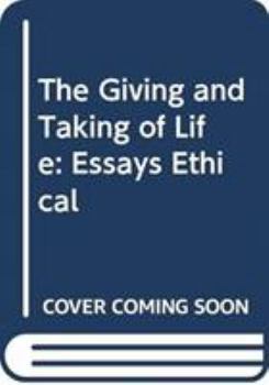 Hardcover The Giving and Taking of Life: Essays Ethical Book