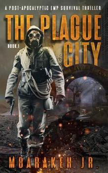 Paperback The Plague City: A Post-Apocalyptic Emp Survival Thriller Book