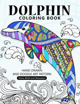 Paperback Dolphin Coloring Book: Stress-relief Coloring Book For Grown-ups, Adults Book