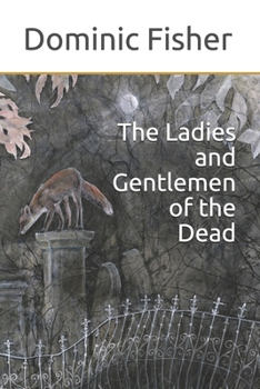 Paperback The Ladies and Gentlemen of the Dead Book