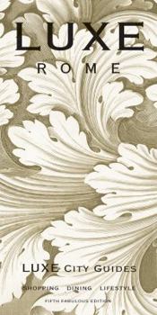 LUXE Rome (1st Edition) (Luxe City Guides)