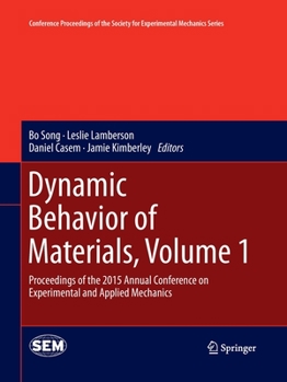 Paperback Dynamic Behavior of Materials, Volume 1: Proceedings of the 2015 Annual Conference on Experimental and Applied Mechanics Book