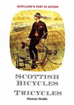 Paperback Scottish Bicycles and Tricycles (Scotland's Past in Action Series) Book