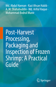 Post-Harvest Processing, Packaging and Inspection of Frozen Shrimp: A Practical Guide