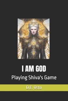 I AM GOD: Playing Shiva's Game