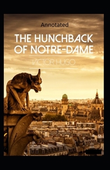 Paperback The Hunchback of Notre Dame (Annotated) Book