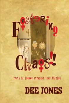 Paperback Fostering Chaos!!: Truth is indeed stranger than fiction Book