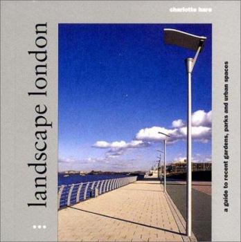 Paperback Landscape London: A Guide to Gardens and Urban Spaces Book