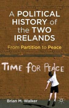 Hardcover A Political History of the Two Irelands: From Partition to Peace Book