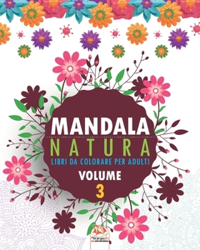 Paperback Mandala natura - Volume 3: Libro da colorare per tutta la famiglia - 25 immagini da colorare [Italian] Book