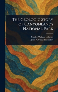 Hardcover The Geologic Story of Canyonlands National Park Book