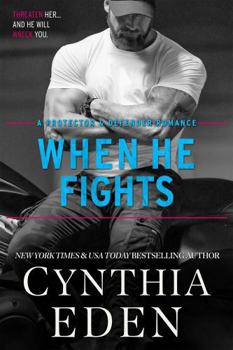 When He Fights (Protector And Defender Romance) - Book #3 of the Protector And Defender Romance