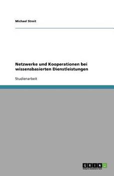 Paperback Netzwerke und Kooperationen bei wissensbasierten Dienstleistungen [German] Book