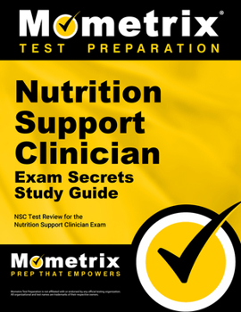 Paperback Nutrition Support Clinician Exam Secrets Study Guide: Nsc Test Review for the Nutrition Support Clinician Exam Book