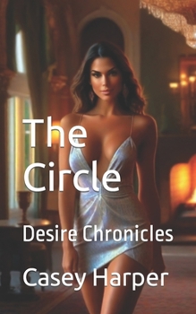 Paperback The Circle: Desire Chronicles Book