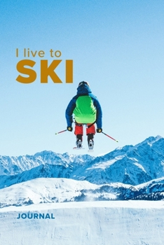 Paperback I live To Ski Journal: Blank Lined Gift Notebook For Skiers Book