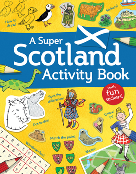 Paperback A Super Scotland Activity Book: Games, Puzzles, Drawing, Stickers and More Book