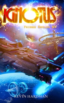 Ignotus - Book #3 of the Fringe Worlds