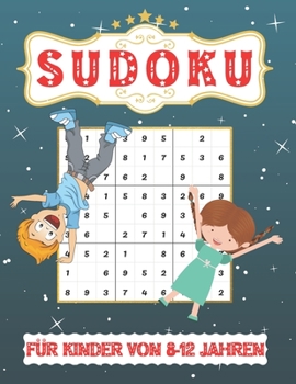 Paperback Sudoku Für Kinder Von 8-12 Jahren: 9x9 100 Sudoku Rätsel, level: leicht mit Lösungen. Tolles Geschenk für Mädchen und Jungen. [German] Book